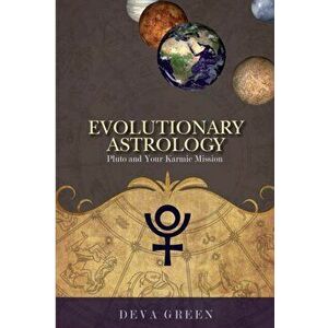 Evolutionary Astrology. Pluto and Your Karmic Mission, Paperback - Deva Green imagine