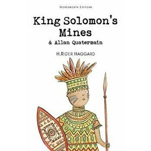 King Solomon's Mines & Allan Quatermain, Paperback - H. Rider Haggard imagine