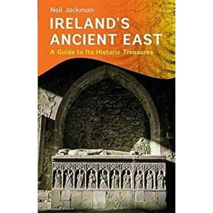 Ireland's Ancient East, Paperback - Carsten Krieger imagine