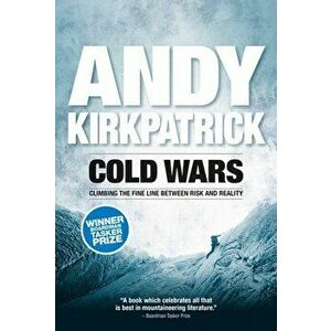 Cold Wars. Climbing the fine line between risk and reality, Paperback - Andy Kirkpatrick imagine