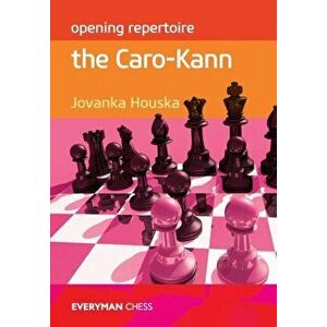 Opening Repertoire: The Caro-Kann, Paperback - Jovanka Houska imagine