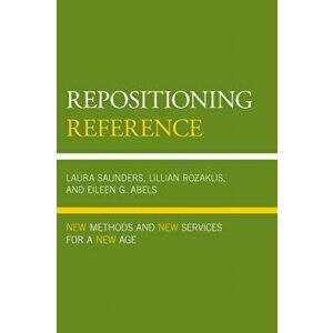 Repositioning Reference. New Methods and New Services for a New Age, Paperback - Eileen G. Abels imagine