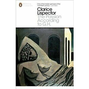 Passion According to G.H, Paperback - Clarice Lispector imagine
