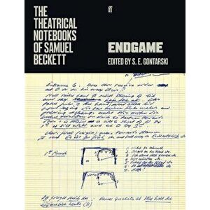 Theatrical Notebooks of Samuel Beckett. Endgame, Paperback - Samuel Beckett imagine