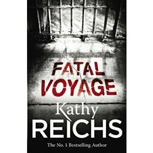 Fatal Voyage. (Temperance Brennan 4), Paperback - Kathy Reichs imagine