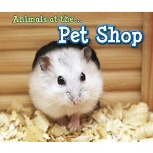 Animals at the Pet Shop, Paperback - Sian Smith imagine
