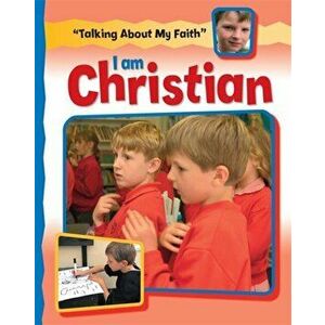 Talking About My Faith: I Am Christian, Paperback - Cath Senker imagine