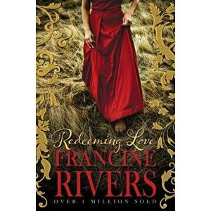 Redeeming Love, Paperback - Francine Rivers imagine