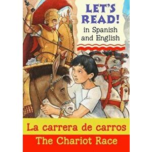 Chariot Race/La carrera de carros, Paperback - Lynne Benton imagine