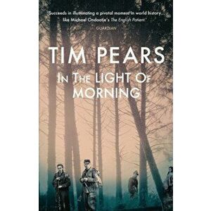 In the Light of Morning, Paperback - Tim Pears imagine