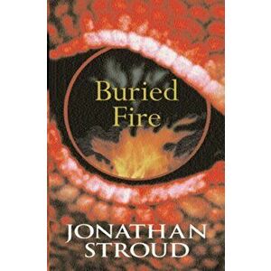 Buried Fire, Paperback - Jonathan Stroud imagine