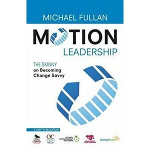 Motion Leadership. The Skinny on Becoming Change Savvy, Paperback - *** imagine