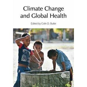 Climate Change and Global Health, Hardback - *** imagine