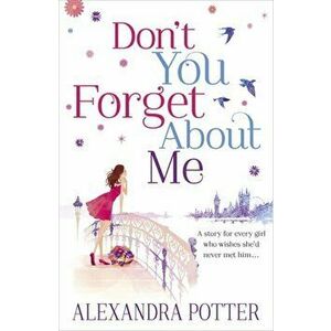 Don't You Forget About Me, Paperback - Alexandra Potter imagine