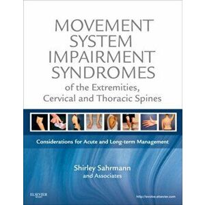 Movement System Impairment Syndromes of the Extremities, Cervical and Thoracic Spines, Hardback - Shirley Sahrmann imagine
