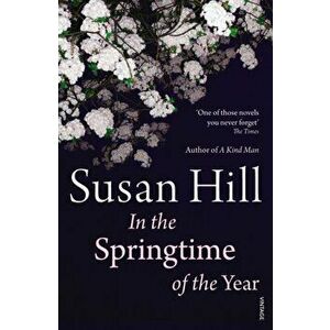 In the Springtime of the Year, Paperback - Susan Hill imagine