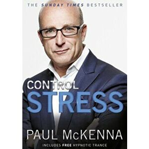 Control Stress. Stop Worrying and Feel Good Now!, Paperback - Paul McKenna imagine