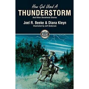 How God Used a Thunderstorm, Paperback - Joel R. Beeke imagine