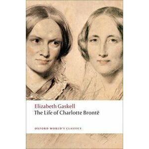 Life of Charlotte Bronte, Paperback - Elizabeth Gaskell imagine
