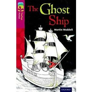 Oxford Reading Tree TreeTops Fiction: Level 10 More Pack B: The Ghost Ship, Paperback - Martin Waddell imagine