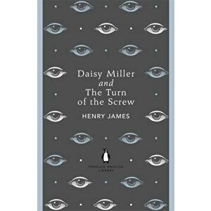 Daisy Miller and The Turn of the Screw, Paperback - Henry James imagine