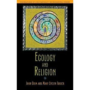Ecology and Religion, Paperback - Mary Evelyn Tucker imagine