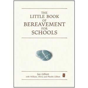 Little Book of Bereavement for Schools, Hardback - Ian Gilbert imagine