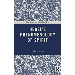Routledge Guidebook to Hegel's Phenomenology of Spirit, Paperback - Robert Stern imagine