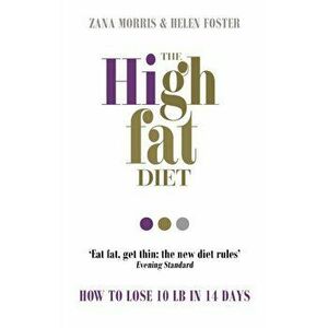 High Fat Diet. How to lose 10 lb in 14 days, Paperback - Helen Foster imagine