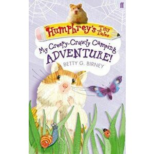 Humphrey's Tiny Tales 3: My Creepy-Crawly Camping Adventure!, Paperback - Betty G. Birney imagine