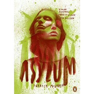 Asylum, Paperback - Patrick McGrath imagine
