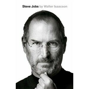 Steve Jobs. The Exclusive Biography, Hardback - Walter Isaacson imagine