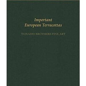 Important European Terracottas: Tomasso Brothers Fine Art, Paperback - Elliott Davies imagine