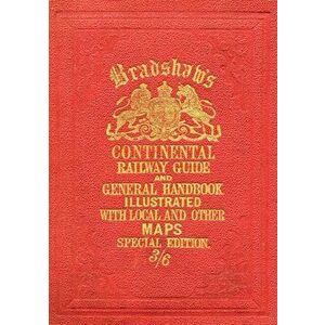Bradshaw's Continental Railway Guide full edition, Hardback - *** imagine
