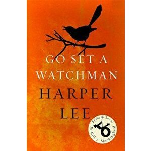 Go Set a Watchman, Paperback - Harper Lee imagine