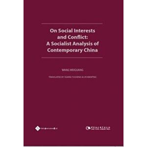 On Social Interests and Conflict. A Socialist Analysis of Contemporary China, Hardback - Weiguang Wang imagine