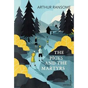 Picts and the Martyrs. or Not Welcome At All, Paperback - Arthur Ransome imagine