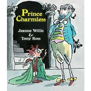 Prince Charmless, Paperback - Jeanne Willis imagine