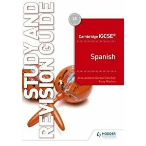 Cambridge IGCSE (TM) Spanish Study and Revision Guide, Paperback - Tony Weston imagine
