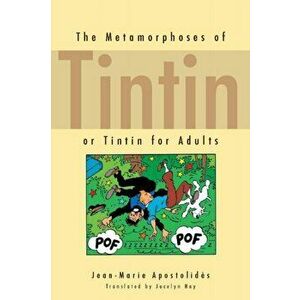 Metamorphoses of Tintin. or Tintin for Adults, Hardback - Jean-Marie Apostolides imagine
