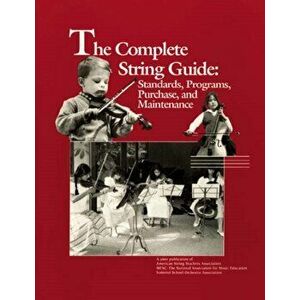 Complete String Guide. Standards, Programs, Purchase and Maintenance, Paperback - MENC The National Association for Music Education imagine