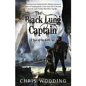 Black Lung Captain. Tales of the Ketty Jay, Paperback - Chris Wooding imagine
