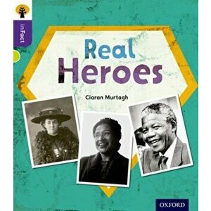 Oxford Reading Tree inFact: Level 11: Real Heroes, Paperback - Ciaran Murtagh imagine