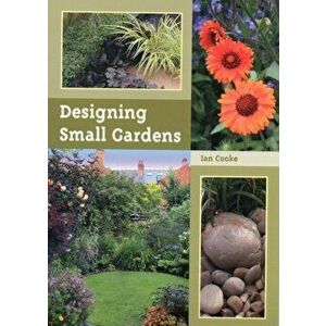 Designing Small Gardens, Paperback - Ian Cooke imagine