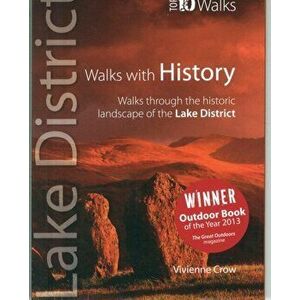 Walks with History. Walks Through the Historic Landscape of the Lake District, Paperback - Vivienne Crow imagine