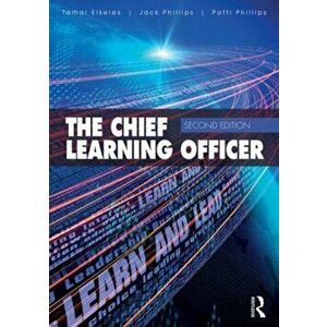 Chief Talent Officer. The Evolving Role of the Chief Learning Officer, Paperback - Patricia Pulliam Phillips imagine