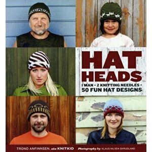 Hatheads. 1 Man + 2 Knitting Needles = 50 Fun Hat Designs, Paperback - Trond Anfinnsen imagine