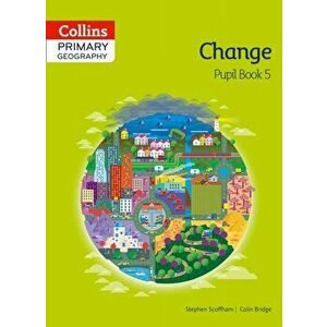 Collins Primary Geography Pupil Book 5, Paperback - Colin Bridge imagine