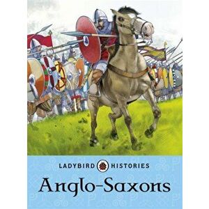 Ladybird Histories: Anglo-Saxons, Paperback - *** imagine