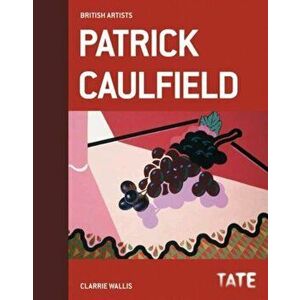Tate British Artists: Patrick Caulfield, Hardback - Clarrie Wallis imagine